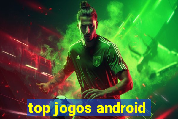 top jogos android